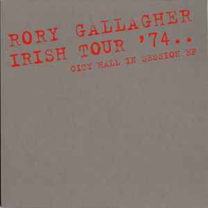 Rory Gallagher – Irish Tour '74.. (City Hall In Session) (2015