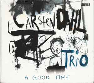 Carsten Dahl Trio - A Good Time album cover