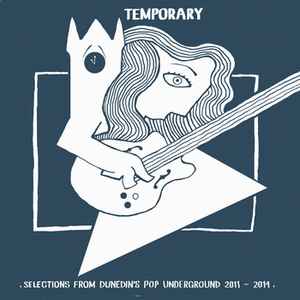 Various - Temporary - Selections From Dunedin's Pop Underground 2011-2014