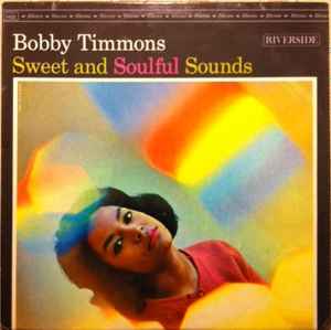 Bobby Timmons – Sweet And Soulful Sounds (1962, Vinyl) - Discogs