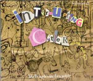 The Brian Irvine Ensemble - Interrupting Cutler album cover