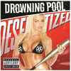 Drowning Pool (2) - Desensitized