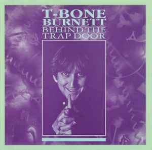 T-Bone Burnett - Behind The Trap Door album cover