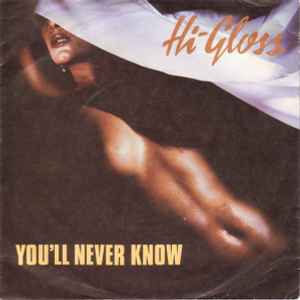 Hi-Gloss - You'll Never Know | Releases | Discogs