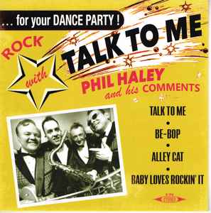 Phil Haley & His Comments - Talk To Me
