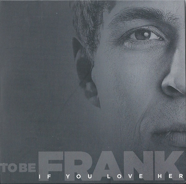 ladda ner album To Be Frank - If You Love Her