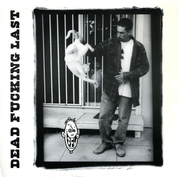 Dead Fucking Last – Dead Fucking Last (1994, Vinyl) - Discogs