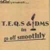 T.E.Q.S & DMS (27) - Go Off Smoothly