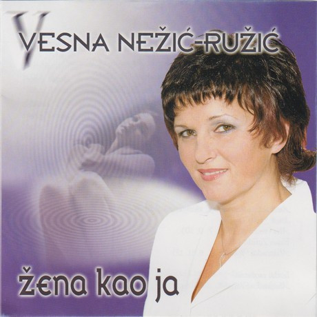 ladda ner album Vesna Nežić Ružić - Žena Kao Ja
