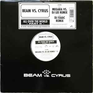 All Over The World (Part II) - Beam Vs. Cyrus