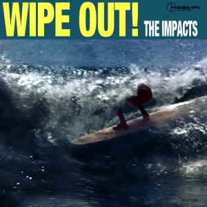 The Impacts - Wipe Out!