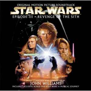 Star Wars Episode III · Revenge Of The Sith (Original Motion Picture Soundtrack) - John Williams