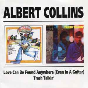Albert Collins - Love Can Be Found Anywhere (Even In A Guitar) / Trash Talkin' album cover