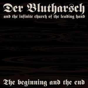 Der Blutharsch And The Infinite Church Of The Leading Hand - The Beginning And The End album cover