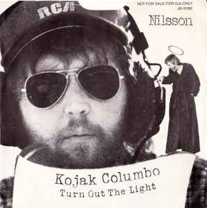 Harry Nilsson - Kojak Columbo / Turn Out The Light album cover