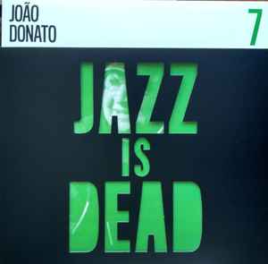 João Donato - Jazz Is Dead 7