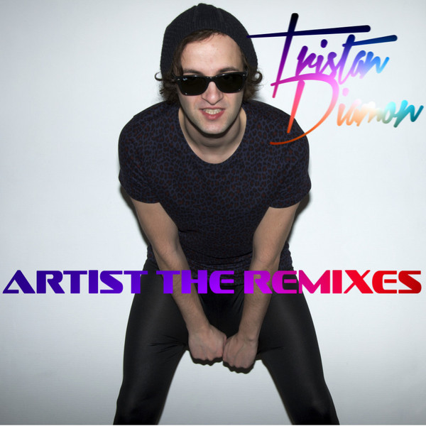 ladda ner album Tristan Diamon - Artist The Remixes