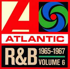 Atlantic R&B 1947-1974 - Volume 6: 1965-1967 (2006, CD) - Discogs
