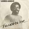 Chris Amoo - This Must Be Love