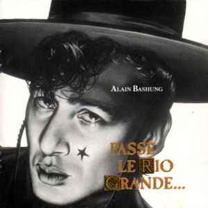 Alain Bashung - Passé Le Rio Grande... album cover