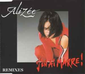Alizée - J'en Ai Marre ! (Remixes)
