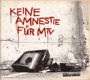 Böhse Onkelz - Keine Amnestie Für MTV