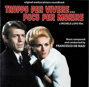 Francesco De Masi - Troppo Per Vivere... Poco Per Morire (Original Motion Picture Soundtrack)