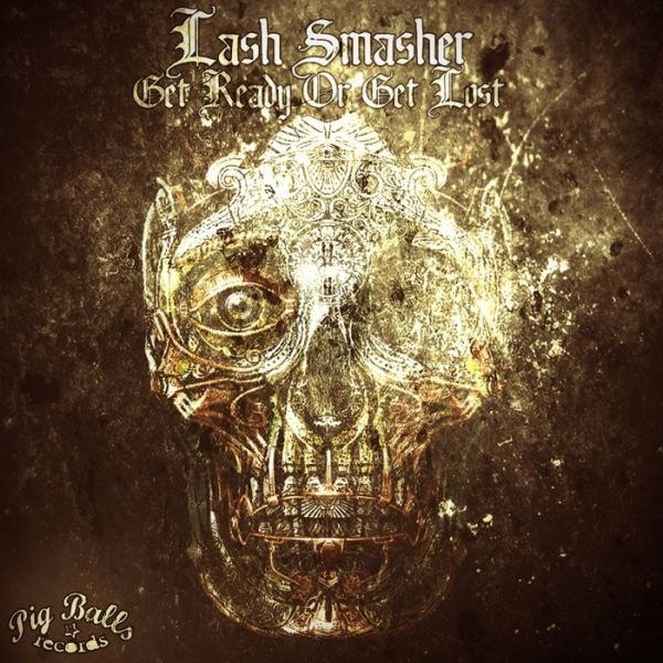 ladda ner album Lash Smasher - Get Ready Or Get Lost