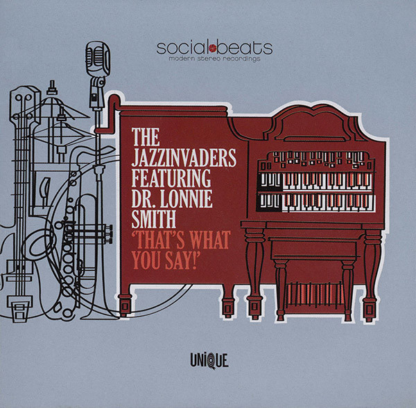 Album herunterladen The Jazzinvaders Featuring Dr Lonnie Smith - Thats What You Say