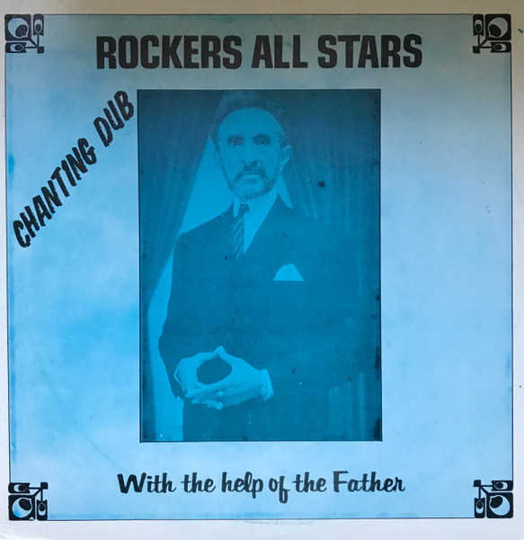 Rockers All Stars – Chanting Dub With The Help Of The Father