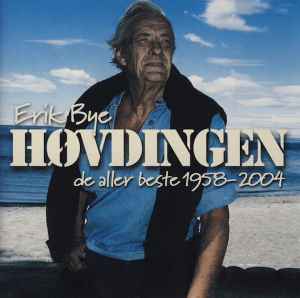 Erik Bye - Høvdingen (De Aller Beste 1958 - 2004)