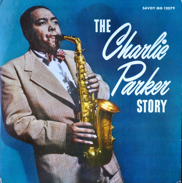 Charlie Parker – The Charlie Parker Story (1956, Vinyl) - Discogs