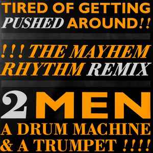 Tired Of Getting Pushed Around (The Mayhem Rhythm Remix) (Vinyl, 12
