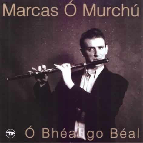 Marcas Ó Murchú - Ó Bhéal go Béal on Discogs
