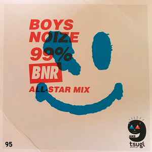 99% BNR All-Star Mix - Boys Noize