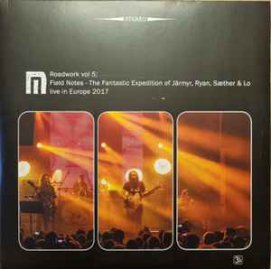 Motorpsycho - Roadwork Vol. 5: Field Notes - The Fantastic Expedition Of Järmyr, Ryan, Sæther & Lo Live In Europe 2017 album cover