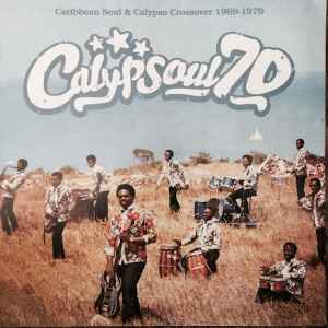 Various - Calypsoul 70 - Caribbean Soul & Calypso Crossover 1969-1979 album cover