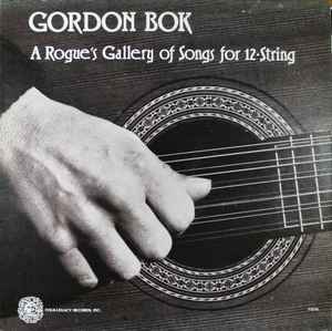 A Rogue's Gallery Of Songs For 12-String - Gordon Bok