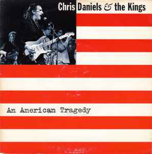 Chris Daniels & The Kings - An American Tragedy album cover