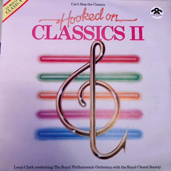 last ned album Louis Clark Conducting The Royal Philharmonic Orchestra With The Royal Chorale Society - Cant Stop The Classics Hooked On Classics II