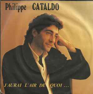 Philippe Cataldo - J'aurai L'air De Quoi... album cover