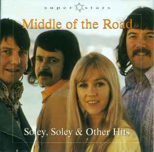 Middle Of The Road - Soley, Soley & Other Hits album cover