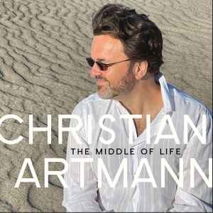 Christian Artmann - The Middle Of Life album cover