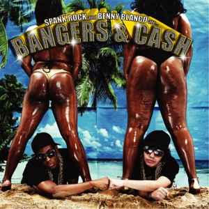 Bangers & Cash - Spank Rock And Benny Blanco Are... Bangers & Cash album cover