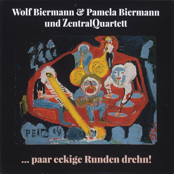 Album herunterladen Wolf Biermann & Pamela Biermann Und ZentralQuartett - Paar Eckige Runden Drehn