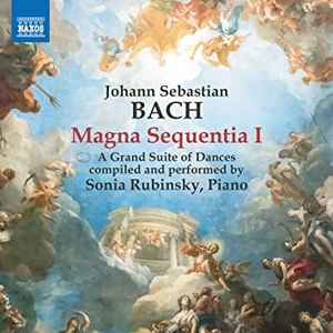 Johann Sebastian Bach - Magna Sequentia I - A Grand Suite Of Dances album cover
