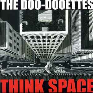 The Doo-Dooettes* - Think Space