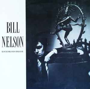 Bill Nelson - The Love That Whirls (Diary Of A Thinking Heart) / La Belle Et La Bête (Beauty And The Beast)