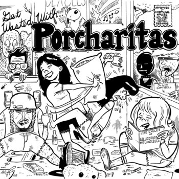 ladda ner album Porcharitas - Get Wasted With The Porcharitas