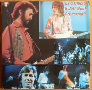 Eric Clapton & Jeff Beck – Crossroads (Vinyl) - Discogs